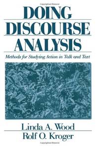 Doing Discourse Analysis: Methods for Studying Action in Talk and Text