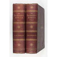 In Darkest Africa;  or the Quest, Rescue and Retreat of Emin, Governor of Equatoria. by Stanley, Henry M - 1890