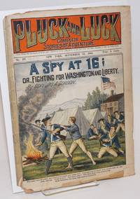 image of Pluck and Luck, Complete Stories of Adventure. A Spy at 16; or, Fighting for Washington and Liberty. September 23, 1903
