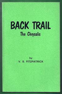 Back Trail. The Chrysalis by Fitzpatrick, V.S