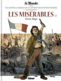 Les MisÃ©rables T2  Le monde prÃ©sente les grands classiques de la littÃ©rature en bande dessinÃ©e Par Victor Hugo by Par Victor Hugo Adaptation /Scenario Daniel Bardet- Dessin Bernard Capo- - 2017