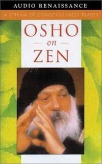 Osho on Zen : A Stream of Consciousness Reader