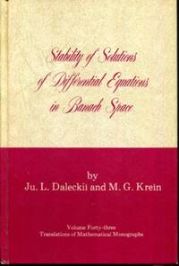 Stability of Solutions of Differential Equations in Banach Space by Daleckii, Ju. L.; Krein, M. G - 1974-10-01