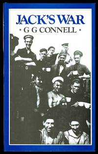 JACK&#039;S WAR: LOWER-DECK RECOLLECTIONS FROM WORLD WAR II. by Connell, G.G - 1995