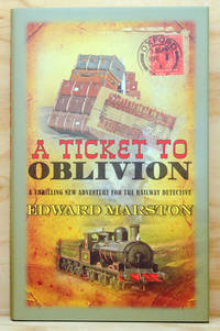 A Ticket to Oblivion (UK Signed Copy) by Edward Marston - 2014