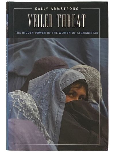 Veiled Threat: The Hidden Power of the Women of Afghanistan