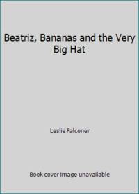 Beatriz, Bananas and the Very Big Hat