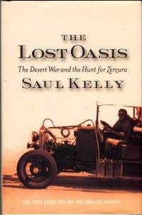 The Lost Oasis: The Desert War And The Hunt For Zerzura: The True Story Behind The English Patient