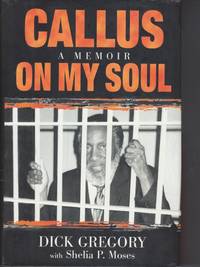 Callus on My Soul by with Shelia P. Moses Dick - Hardcover - Third Printing - 2001 - from Beasley Books (SKU: 29523)