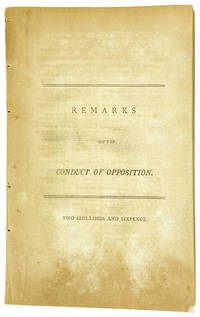 Remarks on the Conduct of the Opposition During the Present Parliament