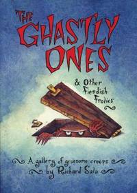 The Ghastly Ones and Other Fiendish Frolics : A Gallery of Gruesome Creeps