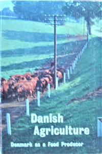 Danish Agriculture. Denmark as a Food Producer