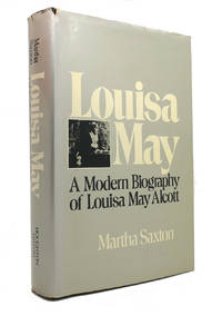 LOUISA MAY A Modern Biography of Louisa May Alcott
