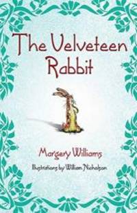 The Velveteen Rabbit by Margery Williams - 2005-05-02