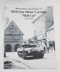 M18 Gun Motor Carriage &quot;Hell Cat&quot; (Military Ordnance Special Number 17) by Lehman, G. Ronald; McKaughan, Jeffrey D - 1996-01-01