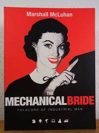 The Mechanical Bride. Folklore of Industrial Man