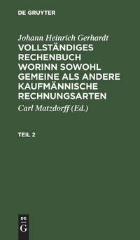 Vollständiges Rechenbuch worinn sowohl gemeine als andere Kaufmännische Rechnungsarten