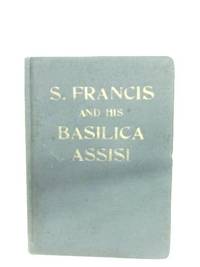 S. Francis And His Basilica Assisi