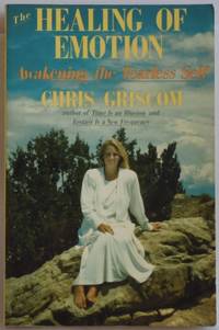 Healing of Emotion: Awakening the Fearless Self
