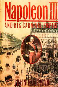 Napoleon III and His Carnival Empire