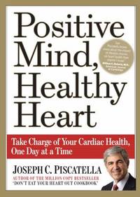 Positive Mind, Healthy Heart!: Take Charge of Your Cardiac Health, One Day at a Time