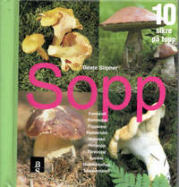 Sopp. 10 sikre på topp. Kantarell Steinsopp…