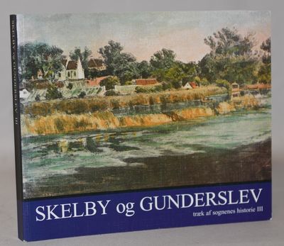 Skelby og Gunderslev. Træk af sognenes historie…
