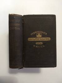 Pennsylvania Legislative Handbook 1874 by John A Smull