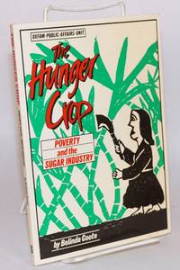 image of The hunger crop: poverty and the sugar industry