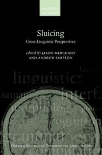 SLUICING: CROSS-LINGUISTIC PERSPECTIVES