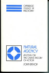 Natural Agency. an Essay on the Causal Theory of Action.