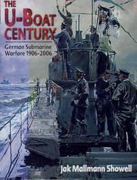 cover of THE U-BOAT CENTURY GERMAN SUBMARINE WARFARE 1906-2006