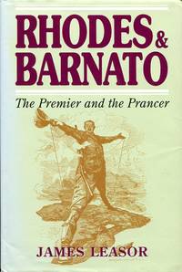 Rhodes &amp; Barnato : The Premier and the Prancer by Leasor, James - 1997