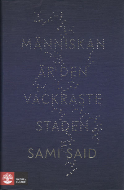 MÄNNISKAN ÄR DEN VACKRASTE STADEN.