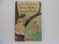 More Perfect Than the Moon (The story of Sarah, Plain and Tall continues)