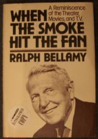 When the Smoke Hit the Fan by Ralph Bellamy - Signed First Edition - 1979 - from Defunct Books (SKU: 036418)