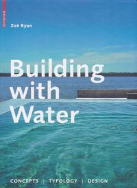 BUILDING WITH WATER Concepts Typology Design