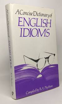 A concise dictionary of English idioms