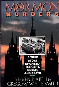 The Morman Murders: A True Story of Greed, Forgery, Deceit, and Death