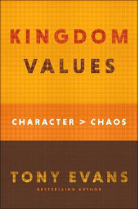 Kingdom Values: Character Over Chaos