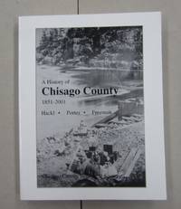 A History of Chisago County 1851-2001 by Lloyd Hackl, Robert Porter, Leilani Freeman - 2001