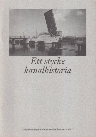 Ett stycke kanalhistoria. [Utg. av]…