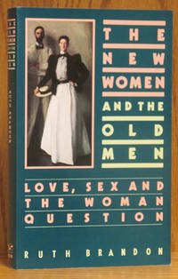 image of The New Women and the Old Men: Love, Sex and the Woman Question