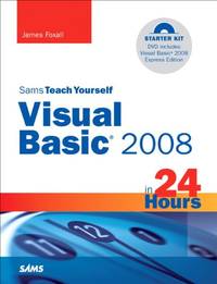 Sams Teach Yourself Visual Basic 2008 in 24 Hours: Complete Starter Kit (Sams Teach Yourself in...