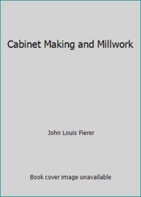 Cabinet Making and Millwork