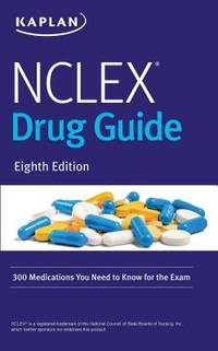 NCLEX Drug Guide : 300 Medications You Need to Know for the Exam