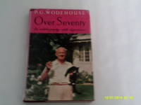 Over Seventy by P. G. Wodehouse - 1957