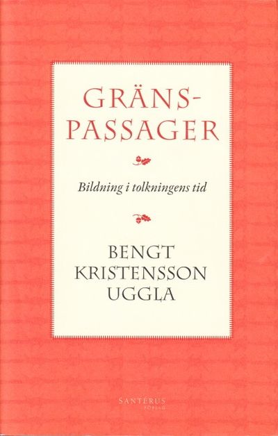 Gränspassager. Bildning i tolkningens tid.