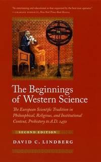 The Beginnings of Western Science: The European Scientific Tradition in Philosophical, Religious,...