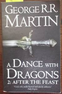 Dance With Dragons, A: After the Feast - A Song of Ice and Fire 2 (Game of Thrones #5)